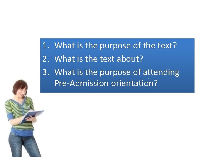 1. What is the purpose of the text? 2. What is the text about? 1. What is the purpose of the text? 2. What is the text about?