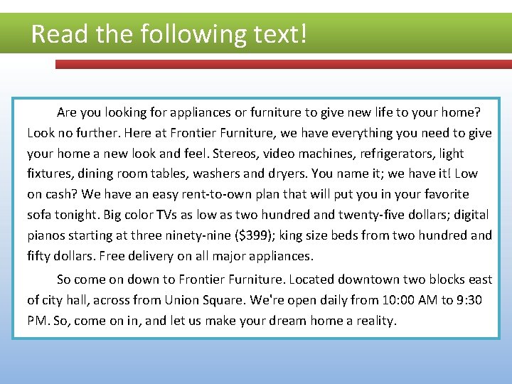 Read the following text! Are you looking for appliances or furniture to give new Read the following text! Are you looking for appliances or furniture to give new