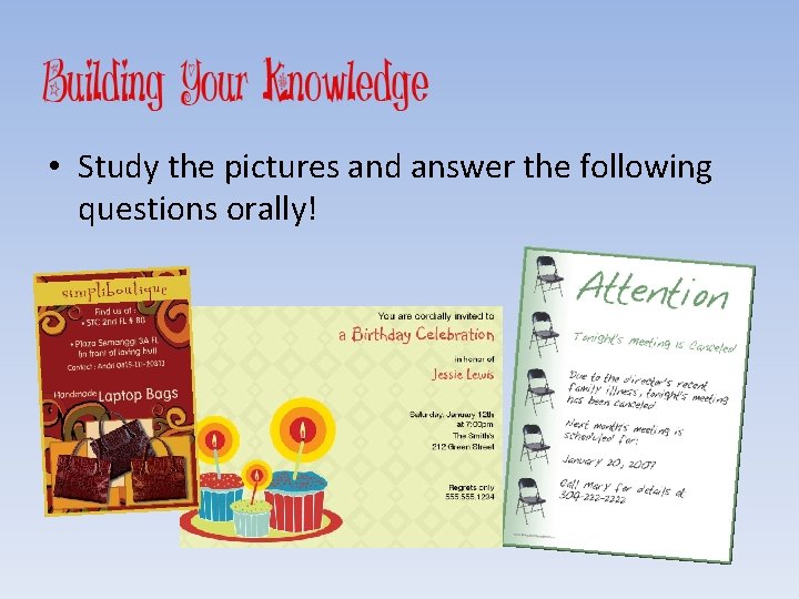 • Study the pictures and answer the following questions orally! • Study the pictures and answer the following questions orally!