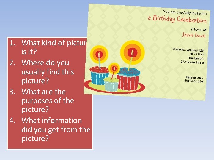 1. What kind of picture is it? 2. Where do you usually find this 1. What kind of picture is it? 2. Where do you usually find this