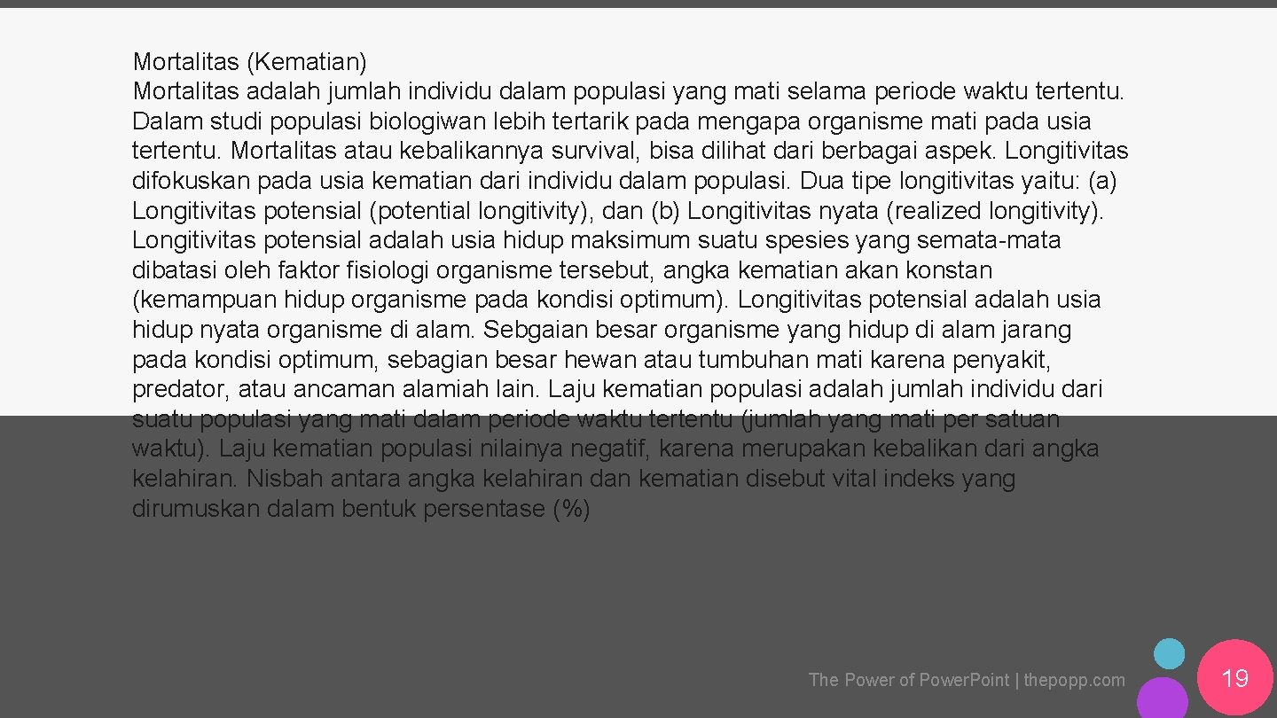 Mortalitas (Kematian) Mortalitas adalah jumlah individu dalam populasi yang mati selama periode waktu tertentu. Mortalitas (Kematian) Mortalitas adalah jumlah individu dalam populasi yang mati selama periode waktu tertentu.