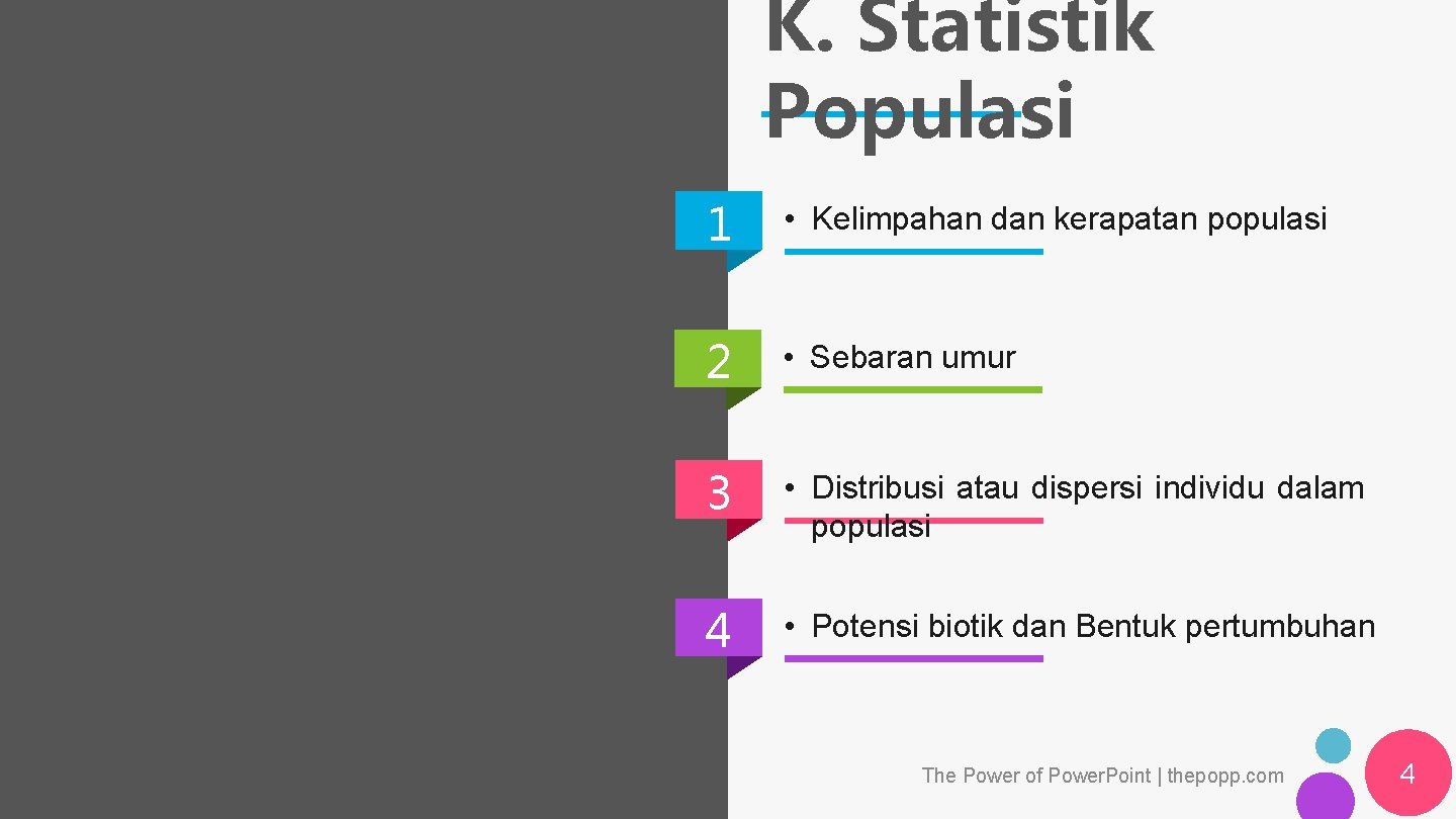 K. Statistik Populasi 1 • Kelimpahan dan kerapatan populasi 2 • Sebaran umur 3 K. Statistik Populasi 1 • Kelimpahan dan kerapatan populasi 2 • Sebaran umur 3