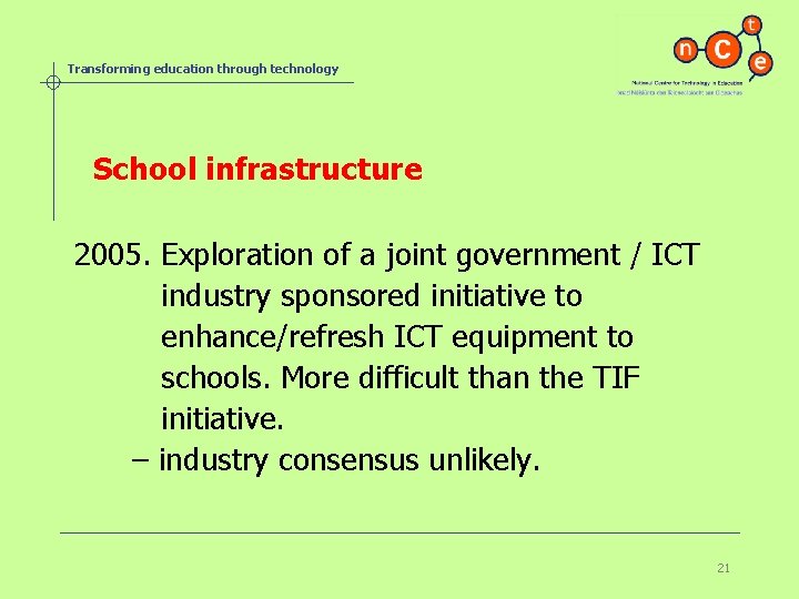 Transforming education through technology School infrastructure 2005. Exploration of a joint government / ICT