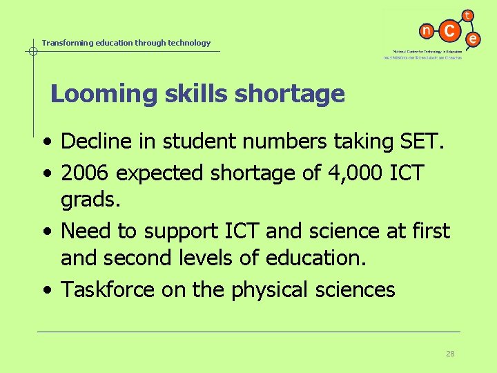 Transforming education through technology Looming skills shortage • Decline in student numbers taking SET.