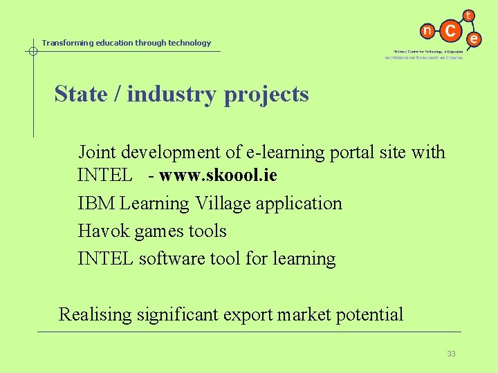 Transforming education through technology State / industry projects Joint development of e-learning portal site