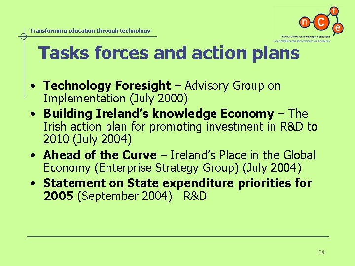 Transforming education through technology Tasks forces and action plans • Technology Foresight – Advisory