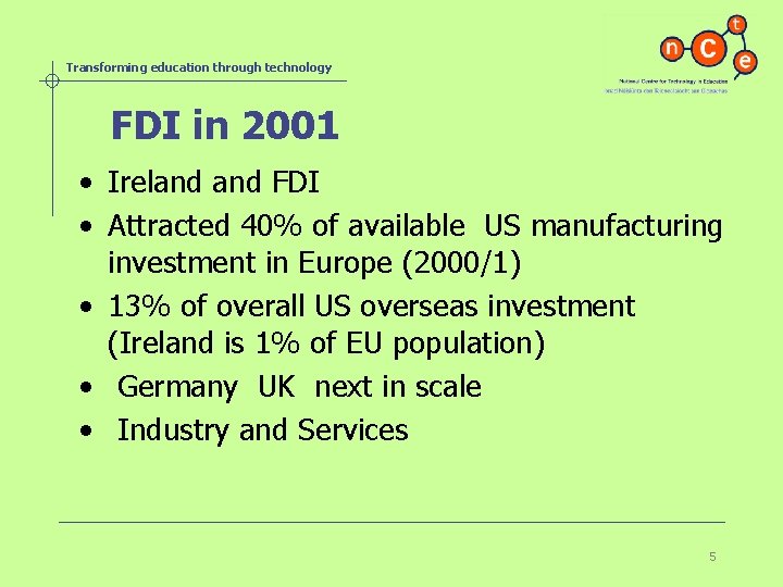 Transforming education through technology FDI in 2001 • Ireland FDI • Attracted 40% of