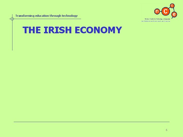 Transforming education through technology THE IRISH ECONOMY 6 