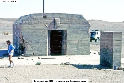 (Yvan Baumgarten) Un bunker vu en 1980, portant l’insigne du Génie saharien 