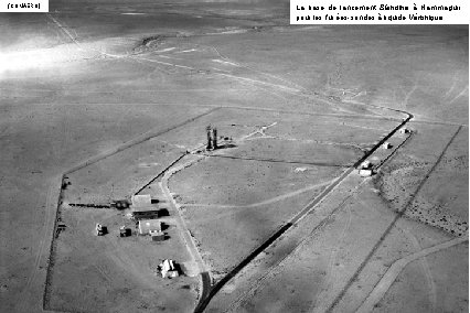 (COMAERO) La base de lancement Blandine à Hammaguir, pour les fusées-sondes à liquide Véronique (COMAERO) La base de lancement Blandine à Hammaguir, pour les fusées-sondes à liquide Véronique