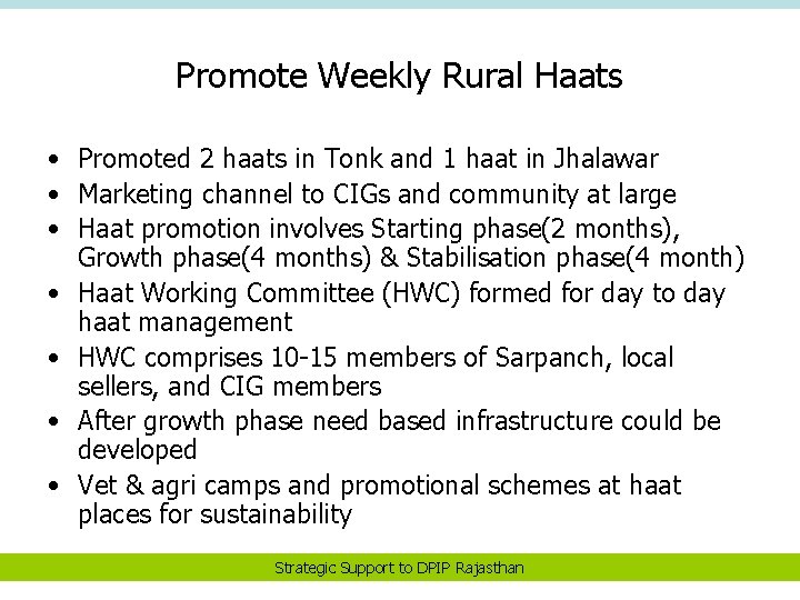 Promote Weekly Rural Haats • Promoted 2 haats in Tonk and 1 haat in