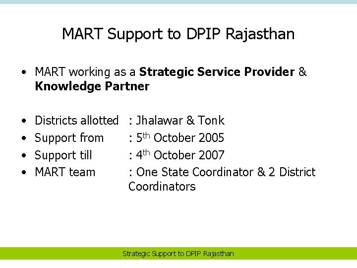 MART Support to DPIP Rajasthan • MART working as a Strategic Service Provider &