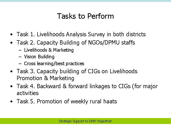 Tasks to Perform • Task 1. Livelihoods Analysis Survey in both districts • Task