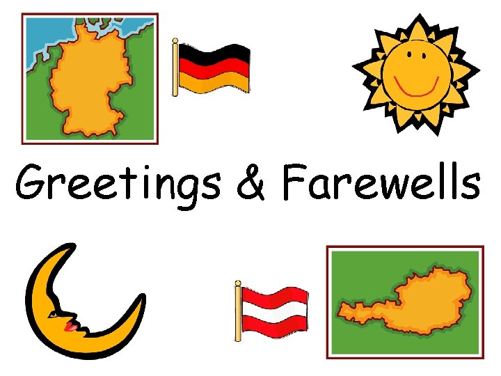 Greetings & Farewells 