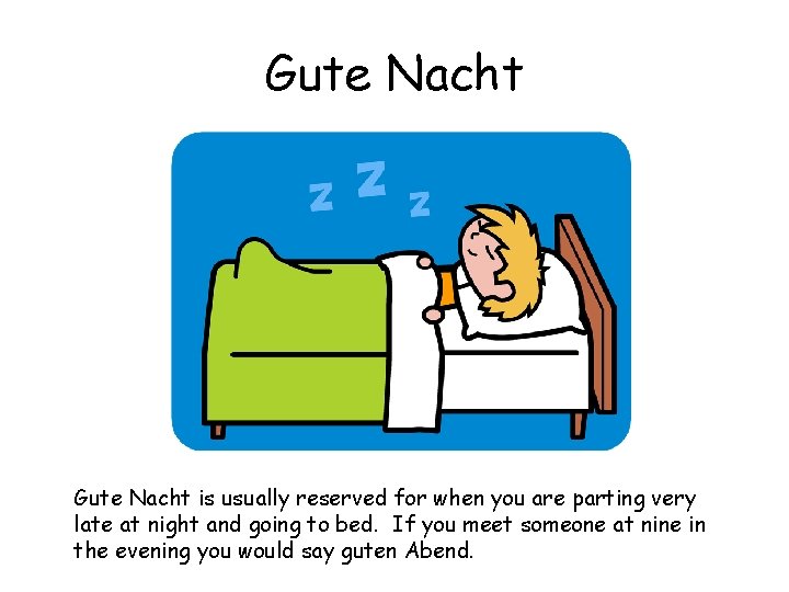 Gute Nacht is usually reserved for when you are parting very late at night