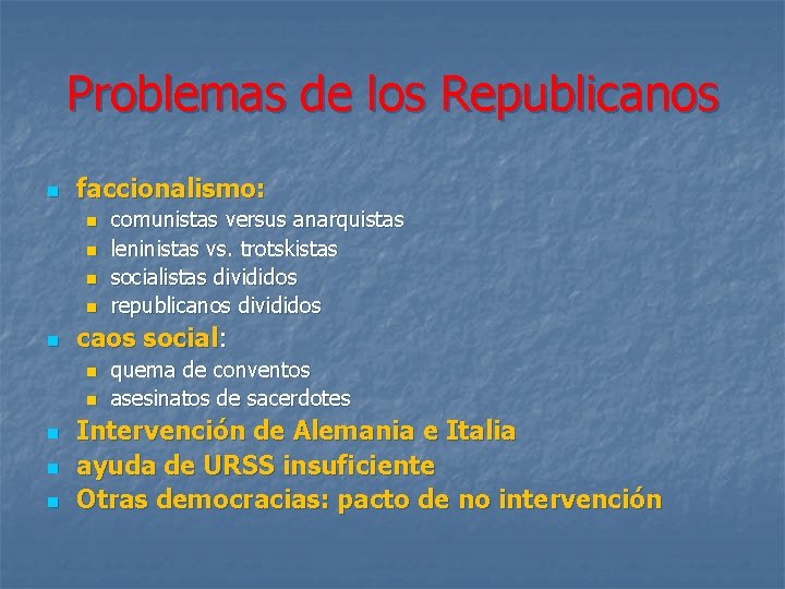 Problemas de los Republicanos n faccionalismo: n n n caos social: n n n