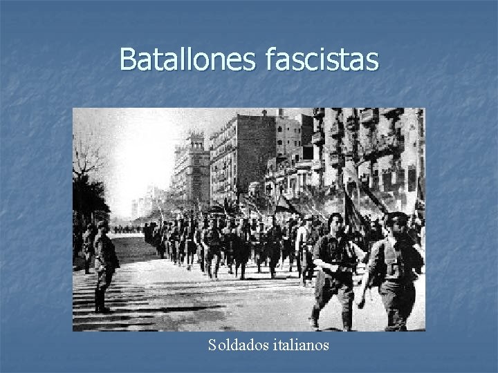 Batallones fascistas Soldados italianos 