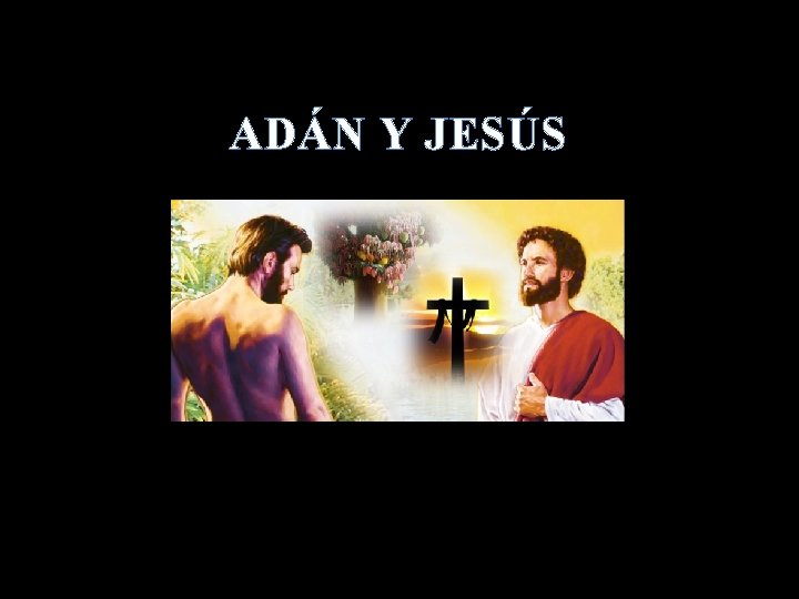 ADÁN Y JESÚS 