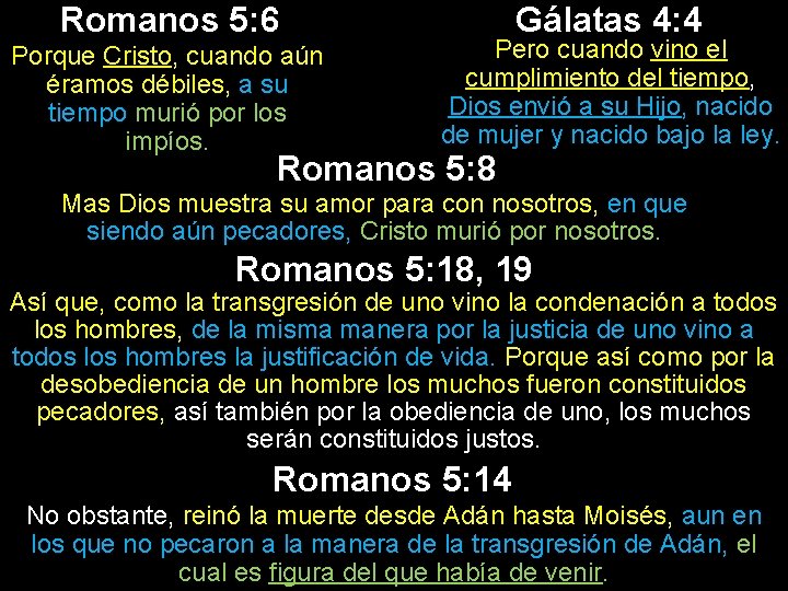 Romanos 5: 6 Porque Cristo, cuando aún éramos débiles, a su tiempo murió por
