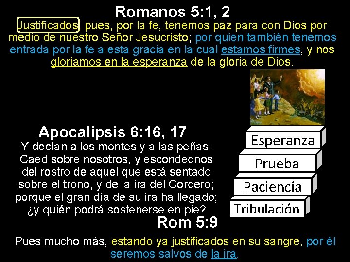 Romanos 5: 1, 2 Justificados, pues, por la fe, tenemos paz para con Dios