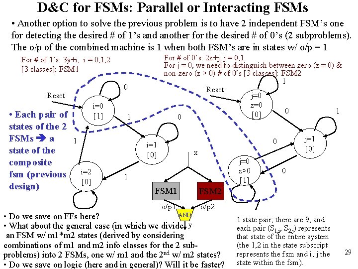D&C for FSMs: Parallel or Interacting FSMs • Another option to solve the previous
