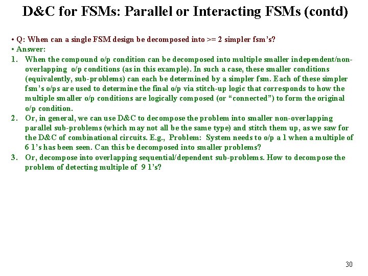 D&C for FSMs: Parallel or Interacting FSMs (contd) • Q: When can a single