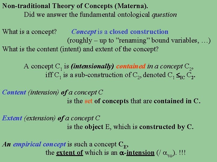 Non-traditional Theory of Concepts (Materna). Did we answer the fundamental ontological question What is