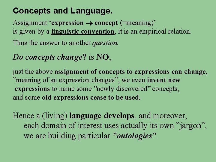 Concepts and Language. Assignment ‘expression concept (=meaning)’ is given by a linguistic convention, it