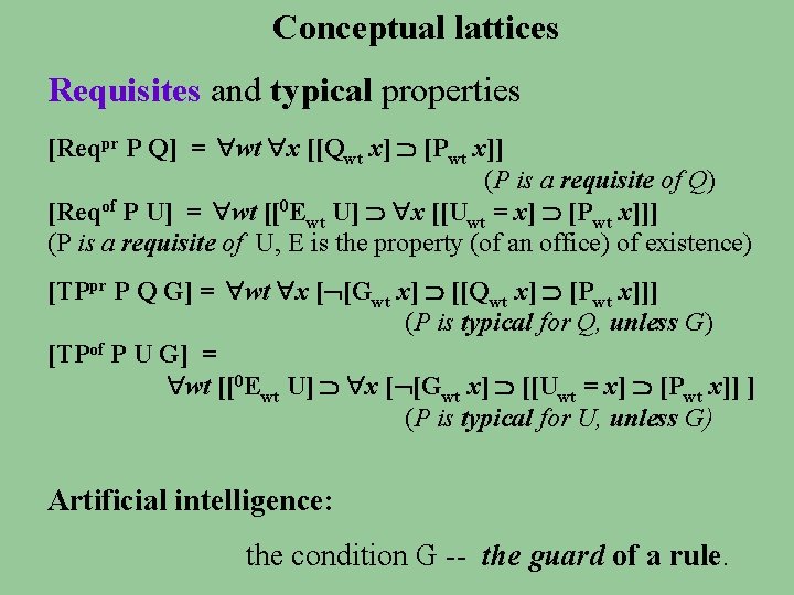 Conceptual lattices Requisites and typical properties [Reqpr P Q] = wt x [[Qwt x]