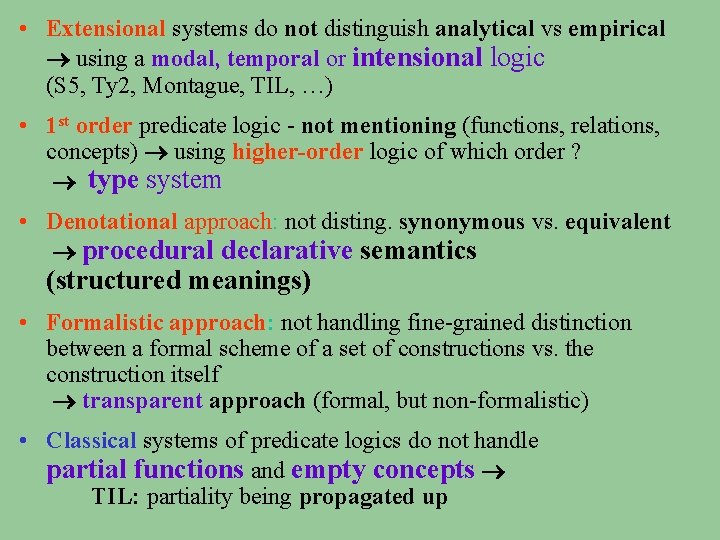  • Extensional systems do not distinguish analytical vs empirical using a modal, temporal