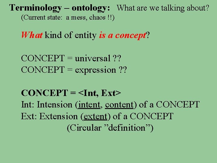 Terminology – ontology: What are we talking about? (Current state: a mess, chaos !!)