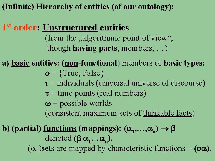 (Infinite) Hierarchy of entities (of our ontology): 1 st order: Unstructured entities (from the