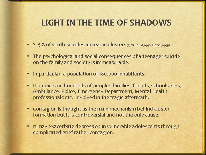 LIGHT IN THE TIME OF SHADOWS 2 - 5 % of youth suicides appear LIGHT IN THE TIME OF SHADOWS 2 - 5 % of youth suicides appear