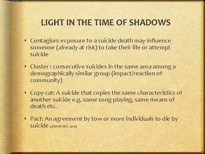 LIGHT IN THE TIME OF SHADOWS Contagion: exposure to a suicide death may influence LIGHT IN THE TIME OF SHADOWS Contagion: exposure to a suicide death may influence