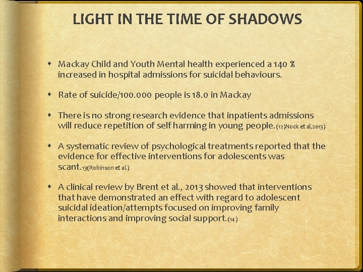 LIGHT IN THE TIME OF SHADOWS Mackay Child and Youth Mental health experienced a LIGHT IN THE TIME OF SHADOWS Mackay Child and Youth Mental health experienced a