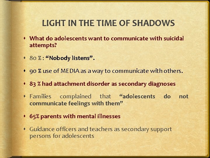 LIGHT IN THE TIME OF SHADOWS What do adolescents want to communicate with suicidal LIGHT IN THE TIME OF SHADOWS What do adolescents want to communicate with suicidal