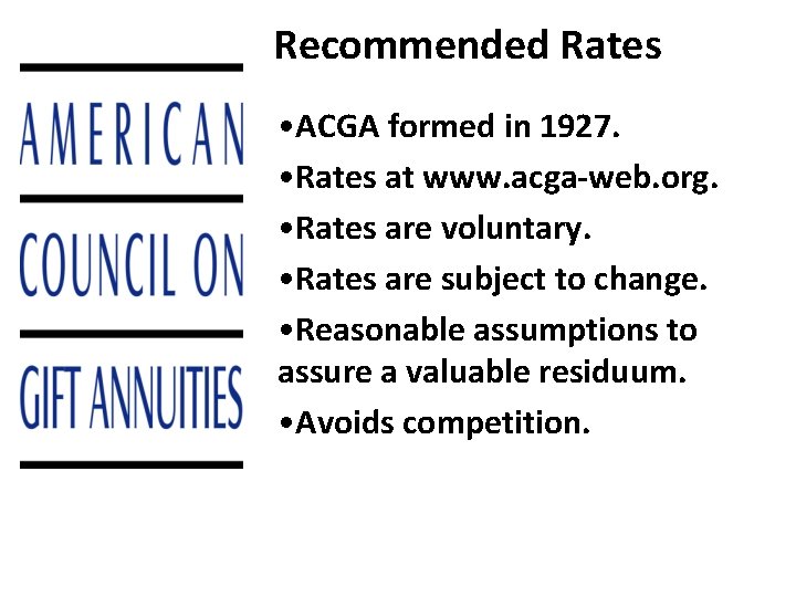 Recommended Rates • ACGA formed in 1927. • Rates at www. acga-web. org. •