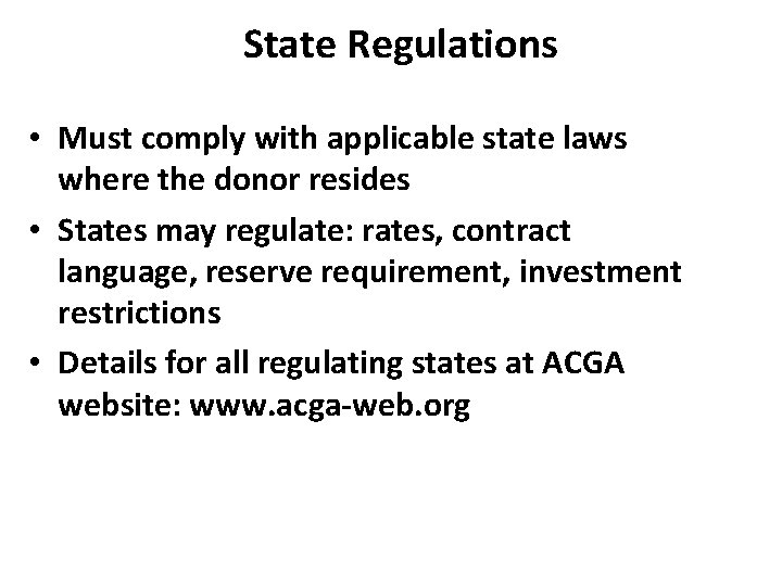 State Regulations • Must comply with applicable state laws where the donor resides •