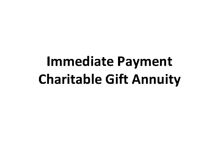 Immediate Payment Charitable Gift Annuity 14 