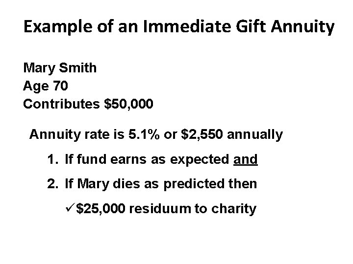 Example of an Immediate Gift Annuity Mary Smith Age 70 Contributes $50, 000 Annuity