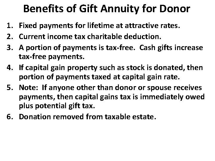 Benefits of Gift Annuity for Donor 1. Fixed payments for lifetime at attractive rates.