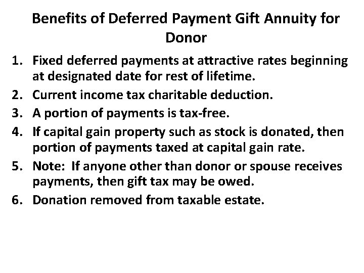 Benefits of Deferred Payment Gift Annuity for Donor 1. Fixed deferred payments at attractive