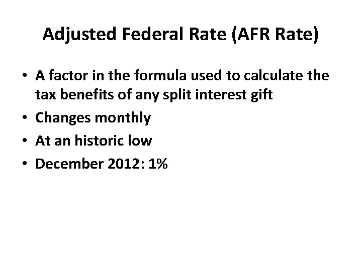Adjusted Federal Rate (AFR Rate) • A factor in the formula used to calculate