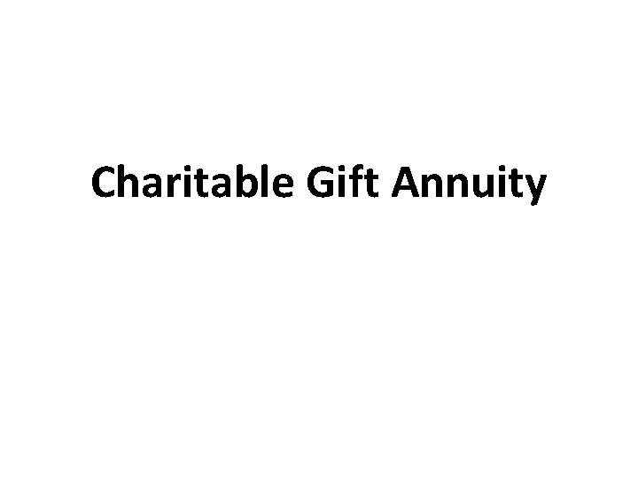 Charitable Gift Annuity 6 