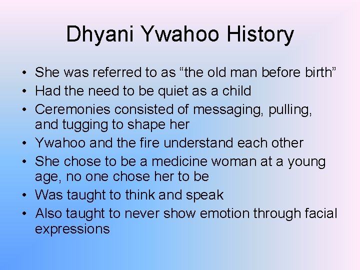Dhyani Ywahoo History • She was referred to as “the old man before birth”
