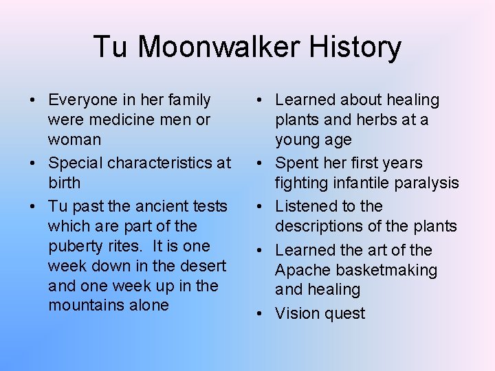 Tu Moonwalker History • Everyone in her family were medicine men or woman •