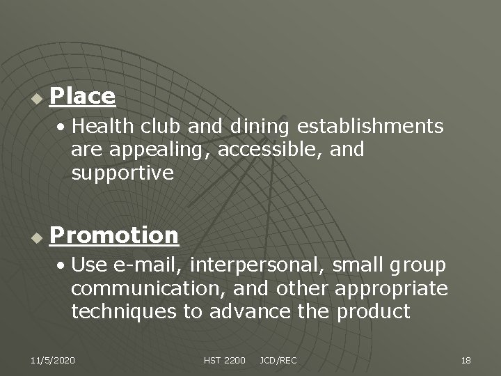 u Place • Health club and dining establishments are appealing, accessible, and supportive u