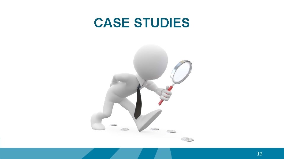 CASE STUDIES 13 