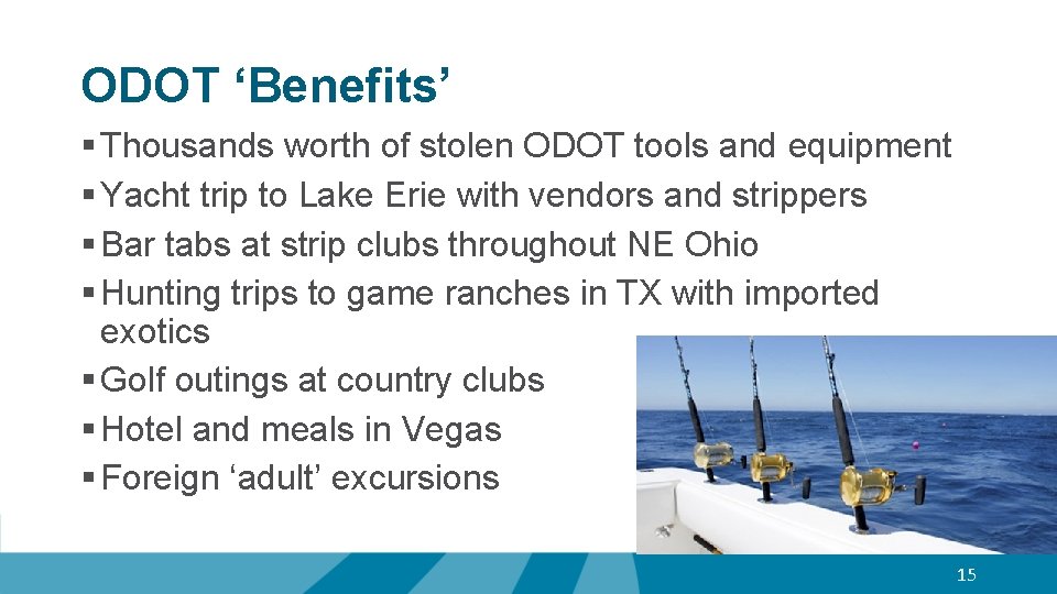 ODOT ‘Benefits’ § Thousands worth of stolen ODOT tools and equipment § Yacht trip