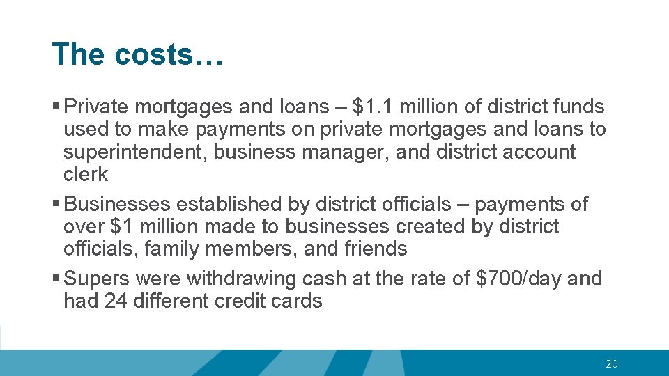 The costs… § Private mortgages and loans – $1. 1 million of district funds